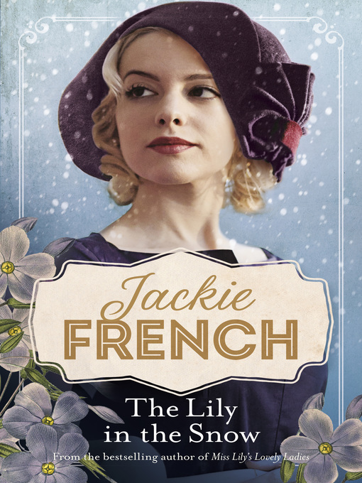 Title details for The Lily in the Snow (Miss Lily, #3) by Jackie French - Wait list